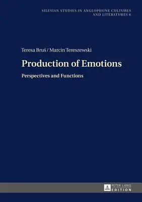 Produkcja emocji; perspektywy i funkcje - Production of Emotions; Perspectives and Functions