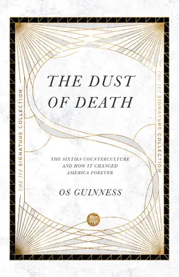 Pył śmierci: Kontrkultura lat sześćdziesiątych i jak na zawsze zmieniła Amerykę - The Dust of Death: The Sixties Counterculture and How It Changed America Forever