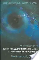 Wprowadzenie do czarnych dziur, informacji i rewolucji teorii strun, An: Holograficzny Wszechświat - Introduction to Black Holes, Information and the String Theory Revolution, An: The Holographic Universe