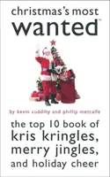 Christmas's Most Wanted (TM) - The Top 10 Book of Kris Kringles, Merry Jingles i Holiday Cheer - Christmas'S Most Wanted (TM) - The Top 10 Book of Kris Kringles, Merry Jingles, and Holiday Cheer