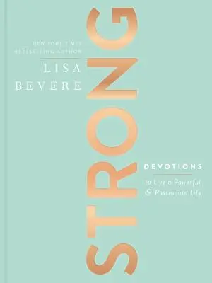 Strong: Nabożeństwa, aby żyć mocnym i pełnym pasji życiem - Strong: Devotions to Live a Powerful and Passionate Life