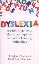 Dysleksja: Przewodnik dla rodziców na temat dysleksji, dyspraksji i innych trudności w uczeniu się - Dyslexia: A Parents' Guide to Dyslexia, Dyspraxia and Other Learning Difficulties