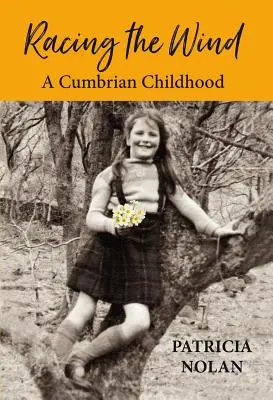 Ścigając się z wiatrem: Kumbryjskie dzieciństwo - Racing the Wind: A Cumbrian Childhood