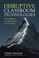 Przełomowe technologie w klasie: Ramy dla innowacji w edukacji - Disruptive Classroom Technologies: A Framework for Innovation in Education