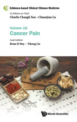 Kliniczna medycyna chińska oparta na faktach - tom 18: Ból nowotworowy - Evidence-Based Clinical Chinese Medicine - Volume 18: Cancer Pain