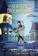 The League of Beastly Dreadfuls, Księga 1 - The League of Beastly Dreadfuls, Book 1