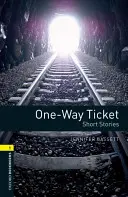 Oxford Bookworms Library: One-Way Ticket - Short Stories: Poziom 1: Słownictwo 400 słów - Oxford Bookworms Library: One-Way Ticket - Short Stories: Level 1: 400-Word Vocabulary