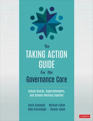 Przewodnik po podejmowaniu działań dla podstawy zarządzania - rady szkół, kuratoria i szkoły współpracujące ze sobą - Taking Action Guide for the Governance Core - School Boards, Superintendents, and Schools Working Together