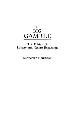 The Big Gamble: Polityka loterii i ekspansji kasyn - The Big Gamble: The Politics of Lottery and Casino Expansion