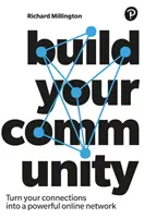 Zbuduj swoją społeczność: Przekształć swoje kontakty w potężną społeczność online - Build Your Community: Turn Your Connections Into a Powerful Online Community