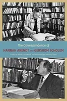 Korespondencja Hannah Arendt i Gershoma Scholema - The Correspondence of Hannah Arendt and Gershom Scholem