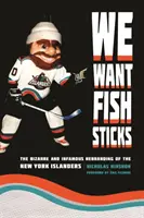 Chcemy paluszków rybnych: Dziwaczny i niesławny rebranding nowojorskich wyspiarzy - We Want Fish Sticks: The Bizarre and Infamous Rebranding of the New York Islanders