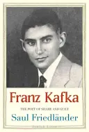 Franz Kafka: Poeta wstydu i winy - Franz Kafka: The Poet of Shame and Guilt