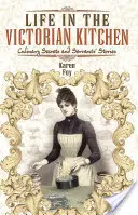 Życie w wiktoriańskiej kuchni: Kulinarne sekrety i opowieści służących - Life in the Victorian Kitchen: Culinary Secrets and Servants' Stories