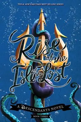 Rise of the Isle of the Lost (a Descendants Novel): A Descendants Novel