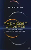 The Hidden Universe: Dochodzenie w sprawie nie-ludzkich inteligencji - The Hidden Universe: An Investigation Into Non-Human Intelligences