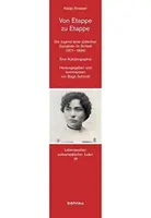 Od sceny do sceny: młodość żydowskiego socjalisty w sztetlu (1871-1896). An Autobiography. Edited And Annotated By - Von Etappe Zu Etappe: Die Jugend Einer Judischen Sozialistin Im Schtetl (1871-1896). Eine Autobiographie. Herausgegeben Und Kommentiert Von