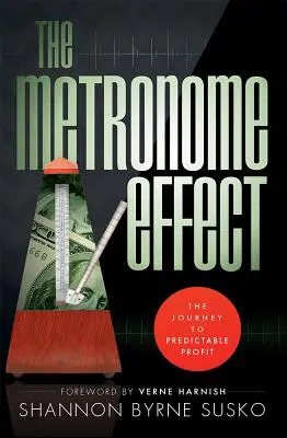 Efekt metronomu: Droga do przewidywalnych zysków - The Metronome Effect: The Journey to Predictable Profit