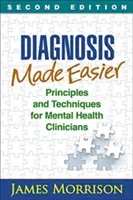 Łatwiejsza diagnoza, wydanie drugie: Zasady i techniki dla klinicystów zajmujących się zdrowiem psychicznym - Diagnosis Made Easier, Second Edition: Principles and Techniques for Mental Health Clinicians