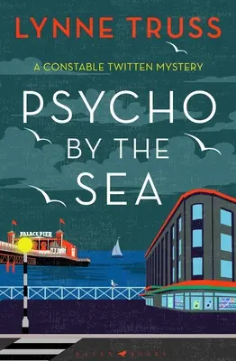 Psycho by the Sea: Nowa zagadka morderstwa w nagradzanej serii Constable Twitten - Psycho by the Sea: The New Murder Mystery in the Prize-Winning Constable Twitten Series