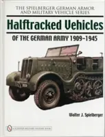 Pojazdy półgąsienicowe armii niemieckiej 1909-1945 - Halftracked Vehicles of the German Army 1909-1945