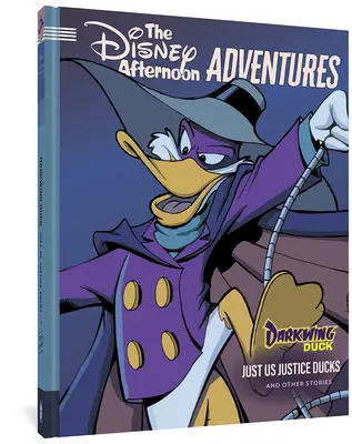 Darkwing Duck: Just Us Justice Ducks: Disney Afternoon Adventures Vol. 1