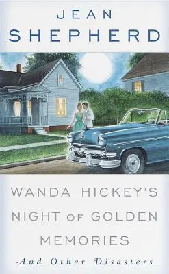 Noc złotych wspomnień Wandy Hickey: I inne katastrofy - Wanda Hickey's Night of Golden Memories: And Other Disasters