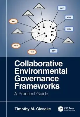 Collaborative Environmental Governance Frameworks: Praktyczny przewodnik - Collaborative Environmental Governance Frameworks: A Practical Guide