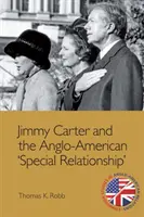 Jimmy Carter i anglo-amerykańskie „specjalne stosunki - Jimmy Carter and the Anglo-American 'Special Relationship'