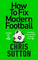 Jak naprawić współczesny futbol - How to Fix Modern Football