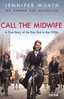 Call The Midwife - Prawdziwa historia East Endu w latach pięćdziesiątych XX wieku - Call The Midwife - A True Story Of The East End In The 1950s