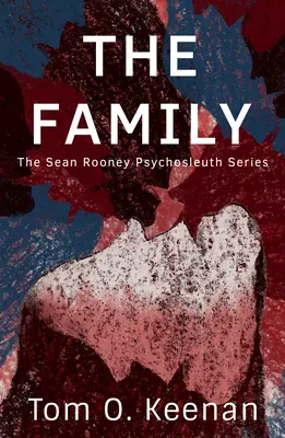 The Family: Seria Sean Rooney Psychosleuth - The Family: The Sean Rooney Psychosleuth Series