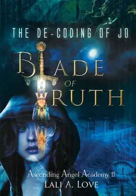 Odkodowanie Jo: Ostrze prawdy - The De-Coding of Jo: Blade of Truth