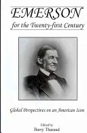 Emerson dla dwudziestego pierwszego wieku: Globalne perspektywy amerykańskiej ikony - Emerson for the Twenty-First Century: Global Perspectives on an American Icon