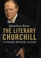 The Literary Churchill: Autor, czytelnik, aktor - The Literary Churchill: Author, Reader, Actor