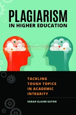 Plagiat w szkolnictwie wyższym: Poruszanie trudnych tematów w uczciwości akademickiej - Plagiarism in Higher Education: Tackling Tough Topics in Academic Integrity