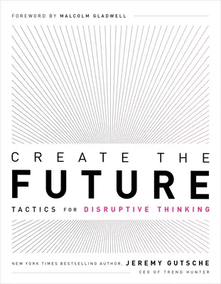 Create the Future: Taktyka przełomowego myślenia - Create the Future: Tactics for Disruptive Thinking