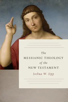 Mesjańska teologia Nowego Testamentu - The Messianic Theology of the New Testament