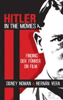 Hitler w filmach: Odnalezienie Der Fhrera w filmie - Hitler in the Movies: Finding Der Fhrer on Film