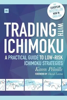 Handel z Ichimoku: Praktyczny przewodnik po strategiach Ichimoku niskiego ryzyka - Trading with Ichimoku: A Practical Guide to Low-Risk Ichimoku Strategies