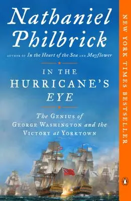 W oku huraganu: Geniusz Jerzego Waszyngtona i zwycięstwo pod Yorktown - In the Hurricane's Eye: The Genius of George Washington and the Victory at Yorktown