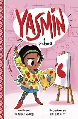 Yasmin la Pintora = Yasmin Malarka - Yasmin la Pintora = Yasmin the Painter