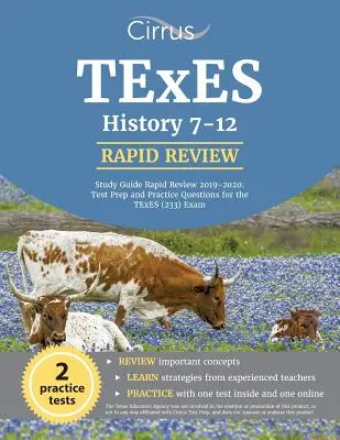 TExES History 7-12 Study Guide Rapid Review 2019-2020: Przygotowanie do testu i pytania praktyczne do egzaminu TExES (233) - TExES History 7-12 Study Guide Rapid Review 2019-2020: Test Prep and Practice Questions for the TExES (233) Exam