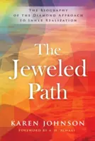 Klejnotowa ścieżka: Biografia diamentowego podejścia do wewnętrznego urzeczywistnienia - The Jeweled Path: The Biography of the Diamond Approach to Inner Realization