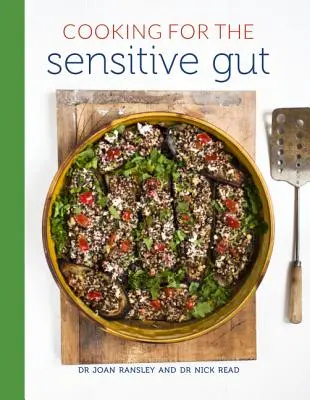 Gotowanie dla wrażliwych jelit: Pyszne, kojące i zdrowe przepisy na każdy dzień - Cooking for the Sensitive Gut: Delicious, Soothing, Healthy Recipes for Every Day