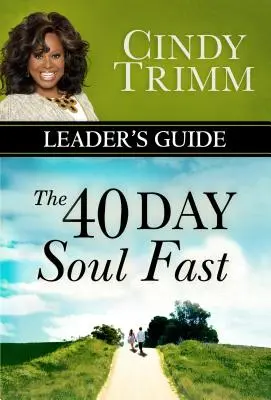 Przewodnik lidera 40-dniowego postu dla duszy - The 40 Day Soul Fast Leader's Guide