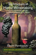 Techniki domowej produkcji wina: Kompleksowy przewodnik po produkcji win w stylu chateau - Techniques in Home Winemaking: The Comprehensive Guide to Making Chateau-Style Wines