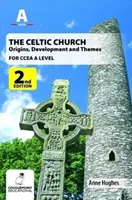 Kościół celtycki: Pochodzenie, rozwój i tematy - dla CCEA A Level - Celtic Church: Origins, Development and Themes - for CCEA A Level