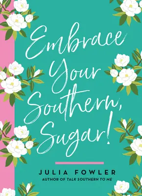 Ujarzmij swoją południowość, Sugar! - Embrace Your Southern, Sugar!