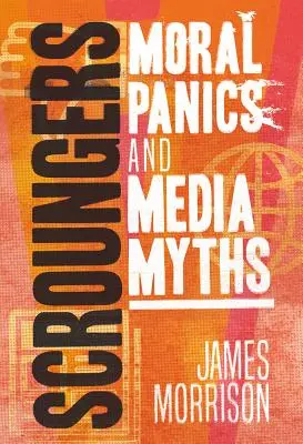 Scroungers: Panika moralna i mity medialne - Scroungers: Moral Panics and Media Myths